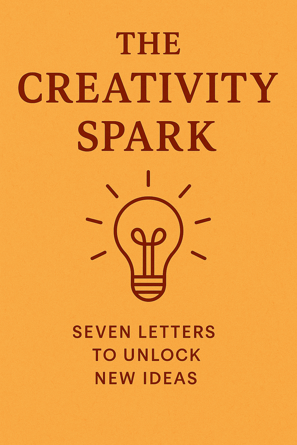 The Creativity Spark — Seven Email  Letters to Unlock New Ideas